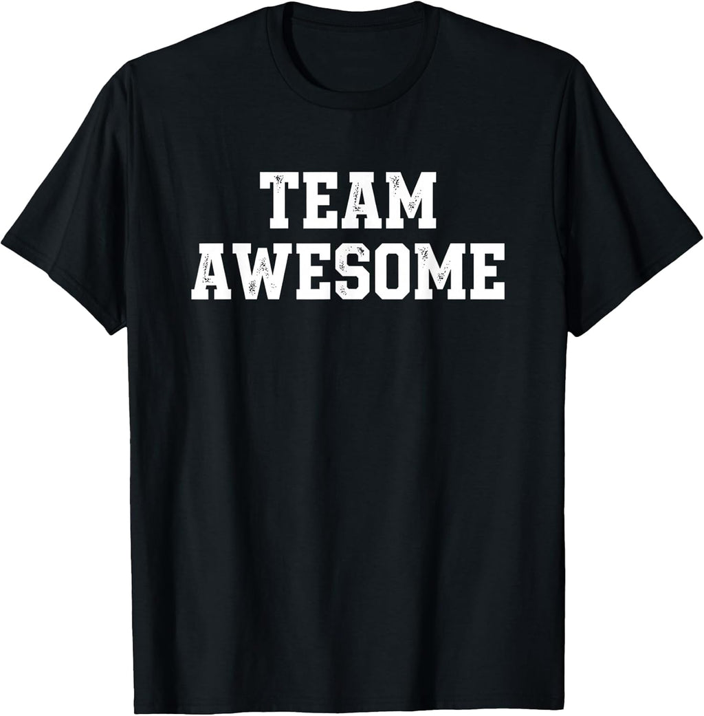 Team Awesome Funny Sports Fan Motivational Squad T-Shirt