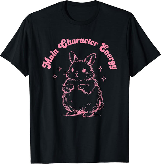 Main Character Energy Funny Distressed Bunny Quote