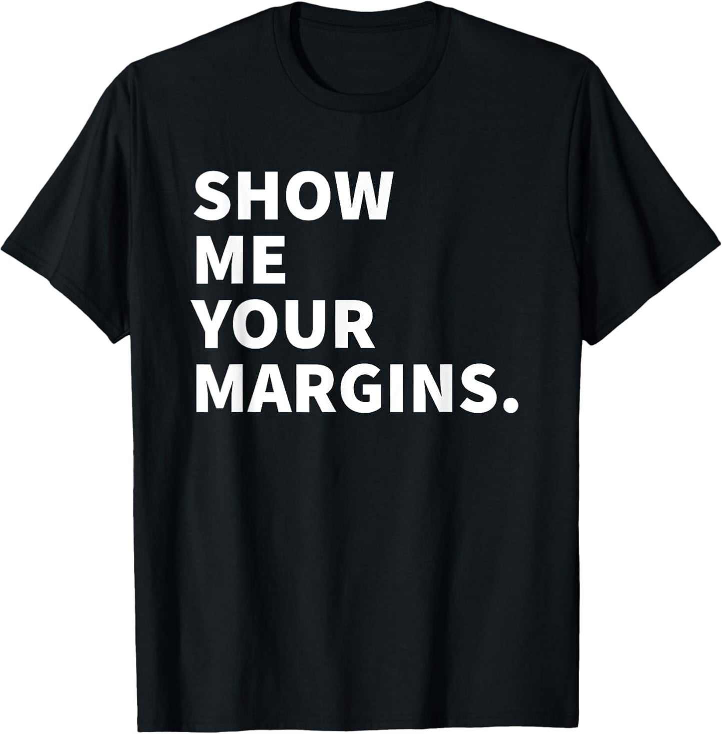 Show Me Your Margins