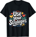 Use Your Strategies Teacher Test Exam Motivation ||-- T-Shirt