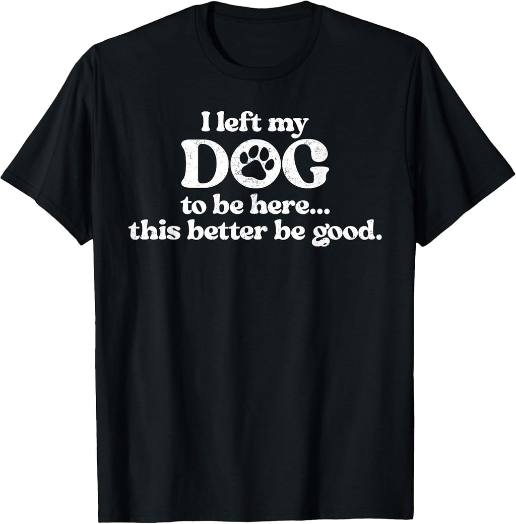 Funny Dog Lover Sarcastic Mother's Day Shirt