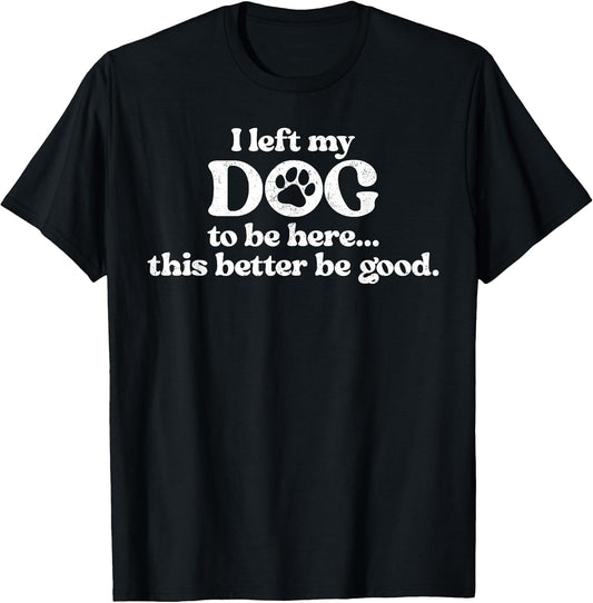 Funny Dog Lover Sarcastic Mother's Day Shirt
