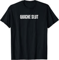 Quiche Slut Funny Text Merch