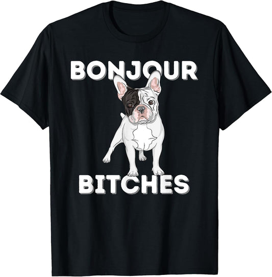 Bonjour - Funny French Bulldog Frenchie Dog Lover T-Shirt for Men Women