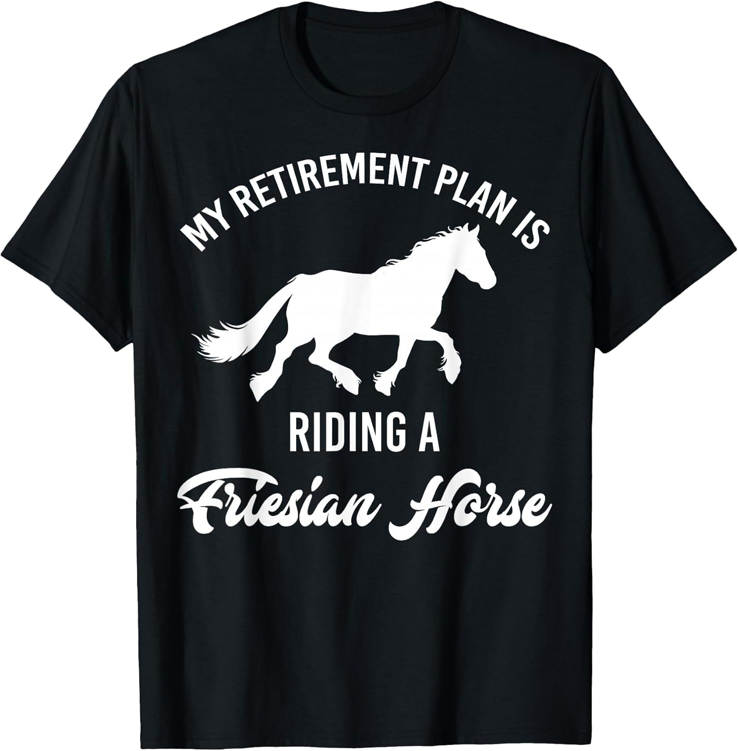 Cool Friesian Horse Humor Quote Merch