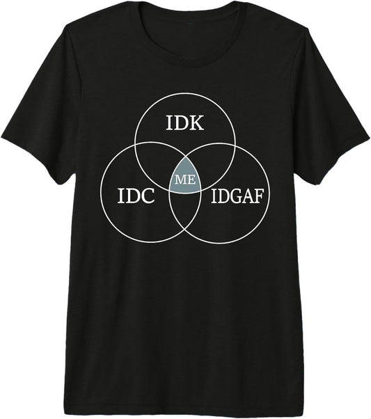 Venn Diagram IDGAF Funny Meme Science IDC IDK tees