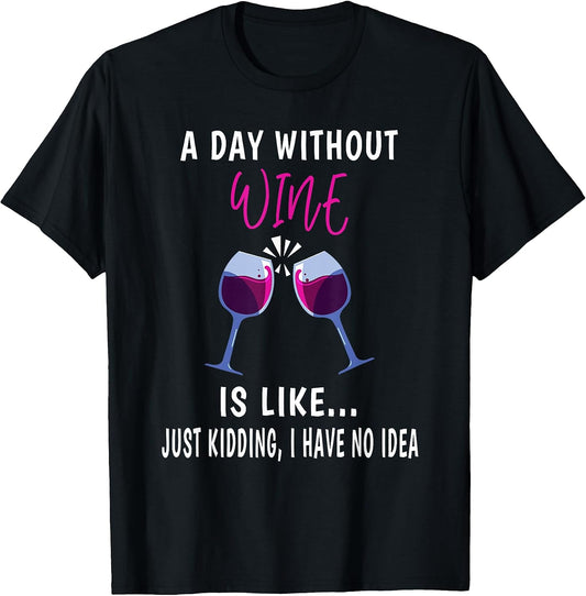 A Day Without Wine women Wine Drinking Lovers