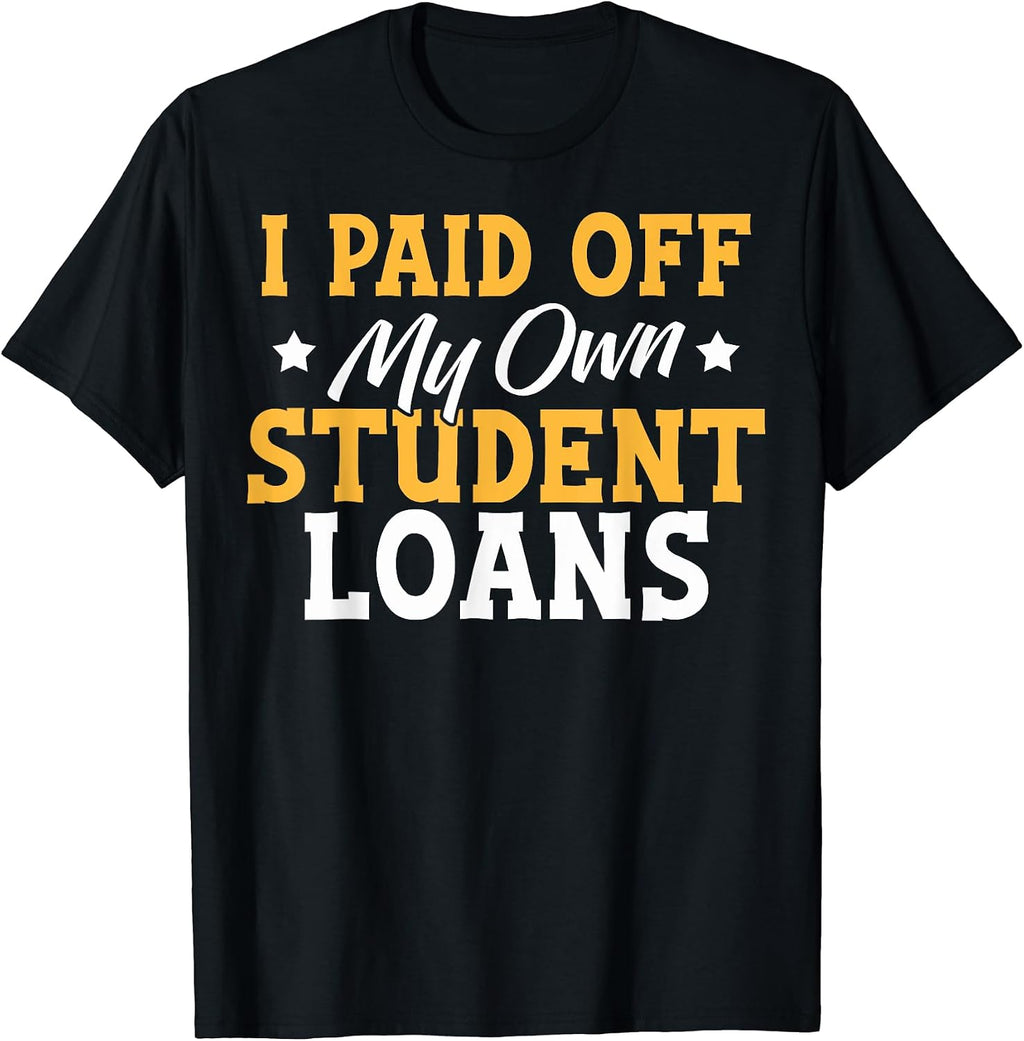 I Paid My Own Student Loans Clothing