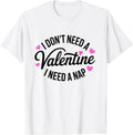 I Dont Need A Valentine I Need A Nap