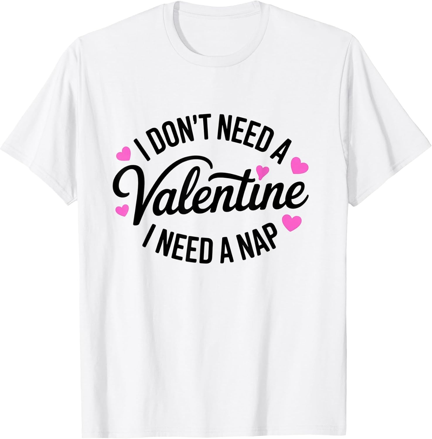 I Dont Need A Valentine I Need A Nap