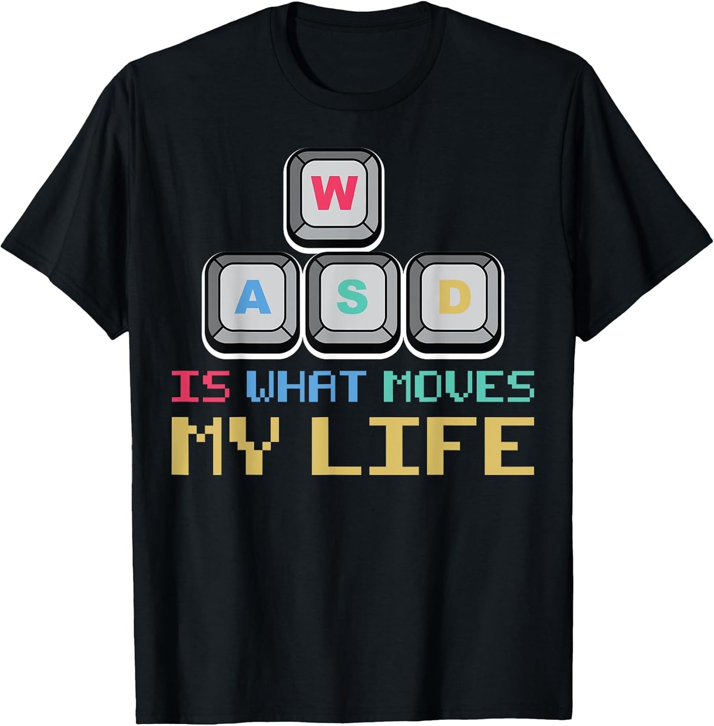 WASD Is what moves my Life PC Gamer Retro Games Gaming Nerd T-Shirt