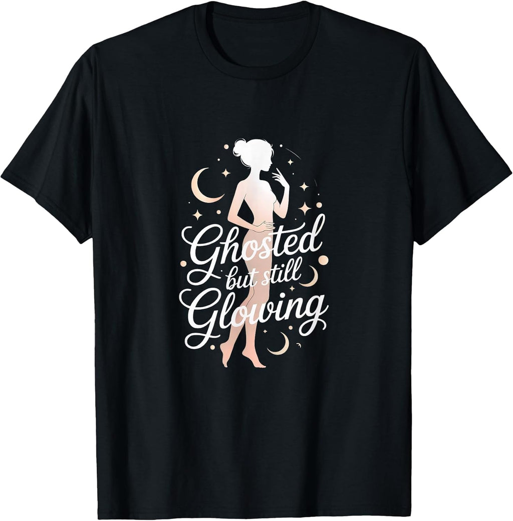 Ghosted But Still Glowing Funny Merch