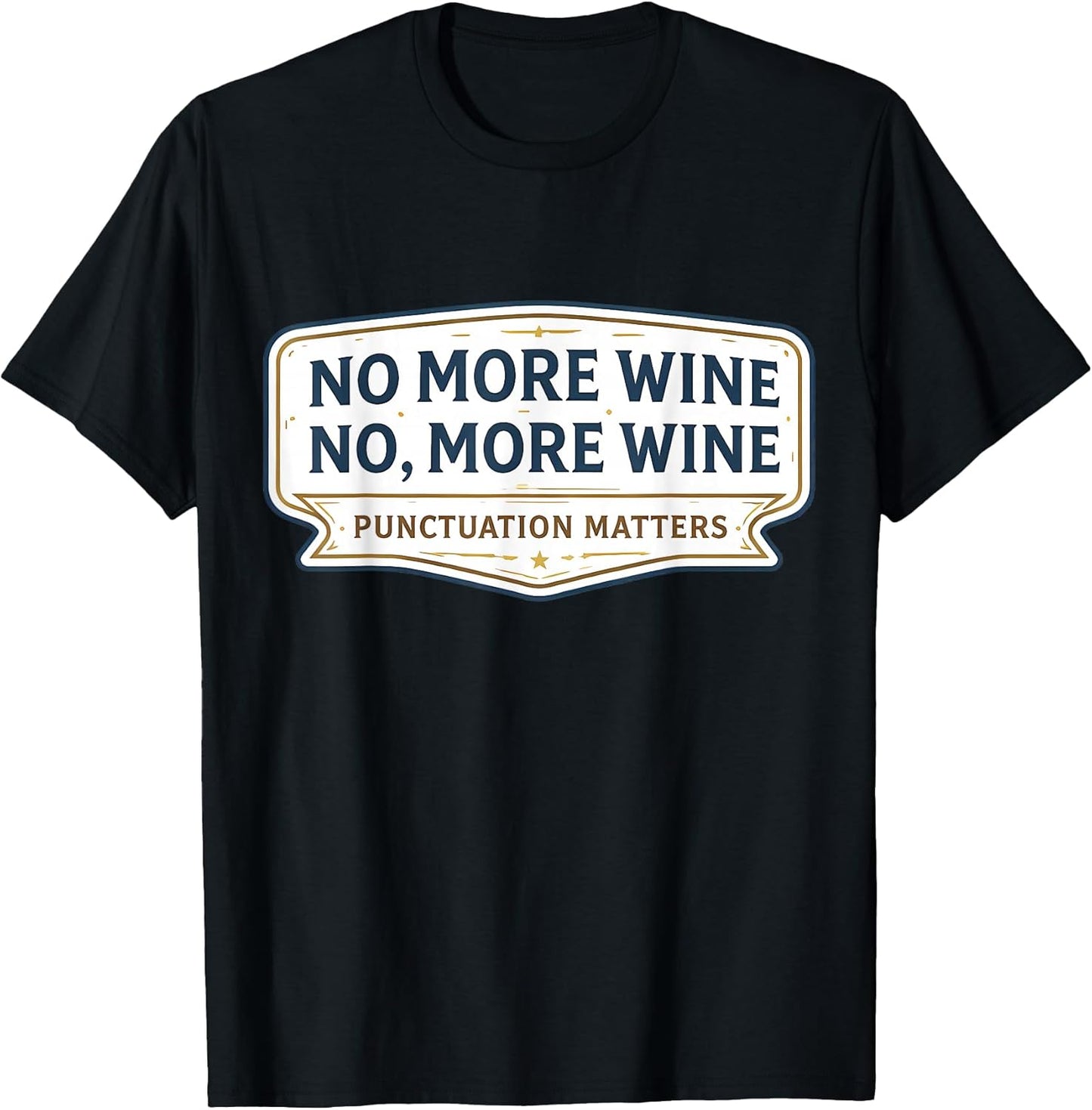 No More Wine Punctuation Matters Funny Quote Merch