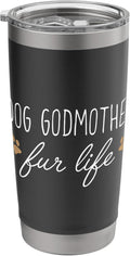 Funny Dog Owner Shirt, Dog Godmother Fur Life Gift Stainless Steel Insulated Tumbler
