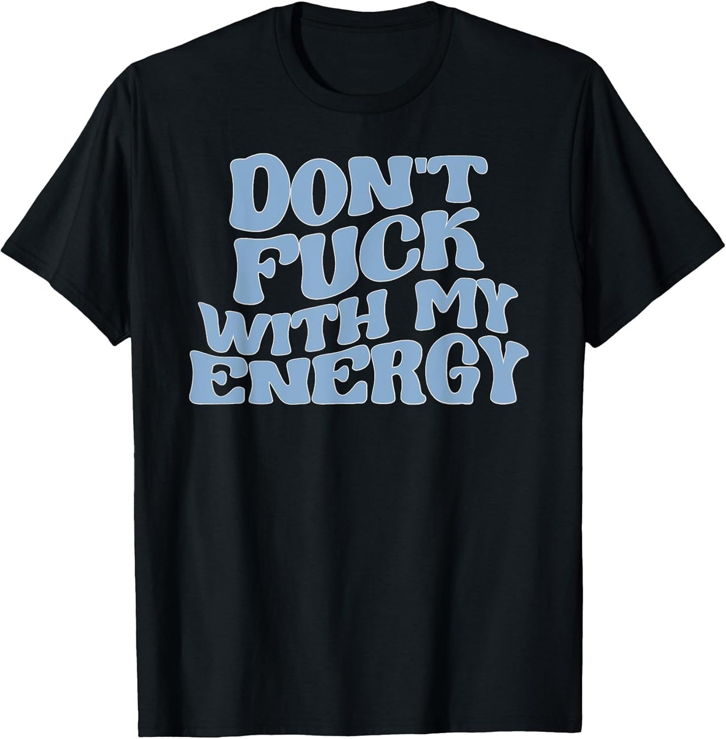 Don't Fuck With My Energy