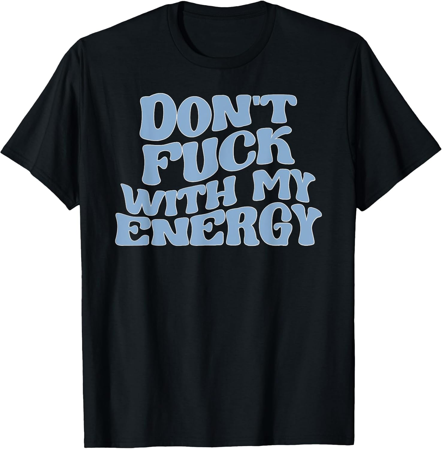 Don't Fuck With My Energy