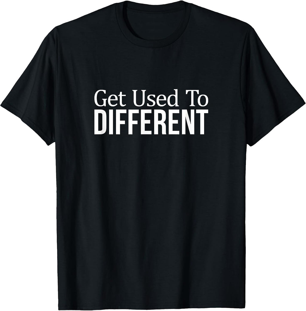 Get Used To Different -