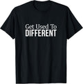 Get Used To Different -
