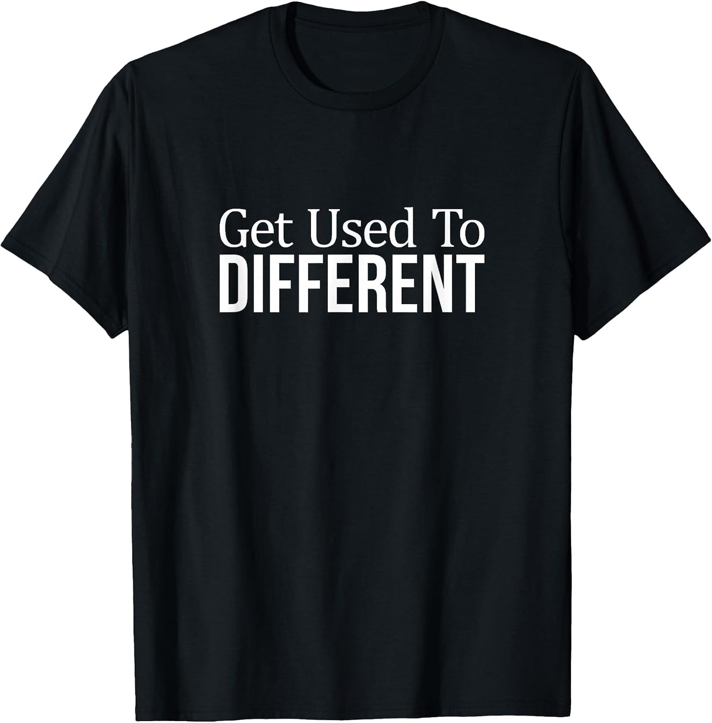 Get Used To Different -