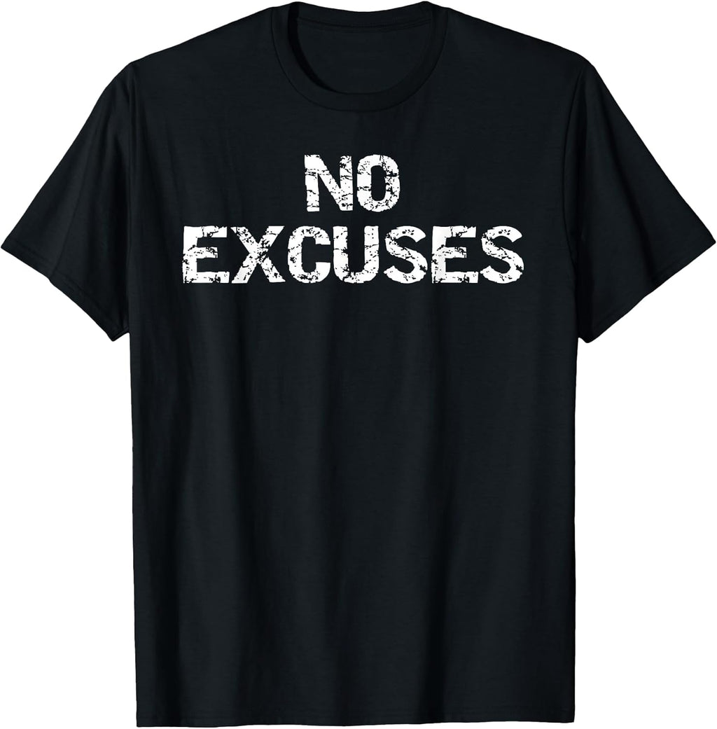 No Excuses Shirt for Men Motivational Workout T-Shirt Women T-Shirt