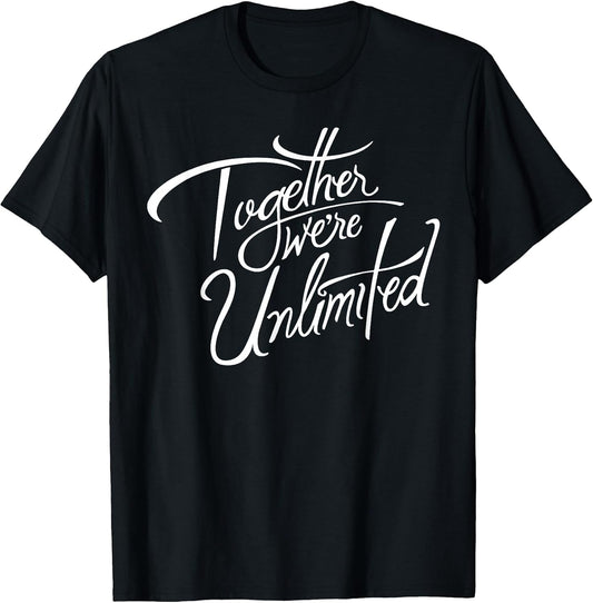 Retro Quote Together Were Unlimited Basic Funny