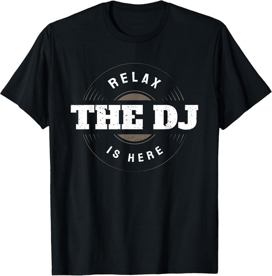 Relax The DJ Is Here DJ Funny Music Accessories