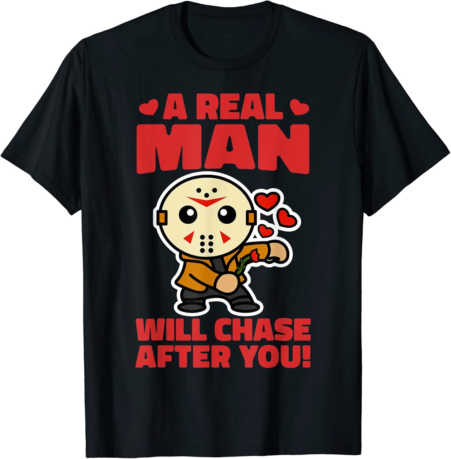 A Real Man Will Chase After You Valentine Merch
