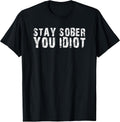 Stay Sober Men & Women Apparel Tee