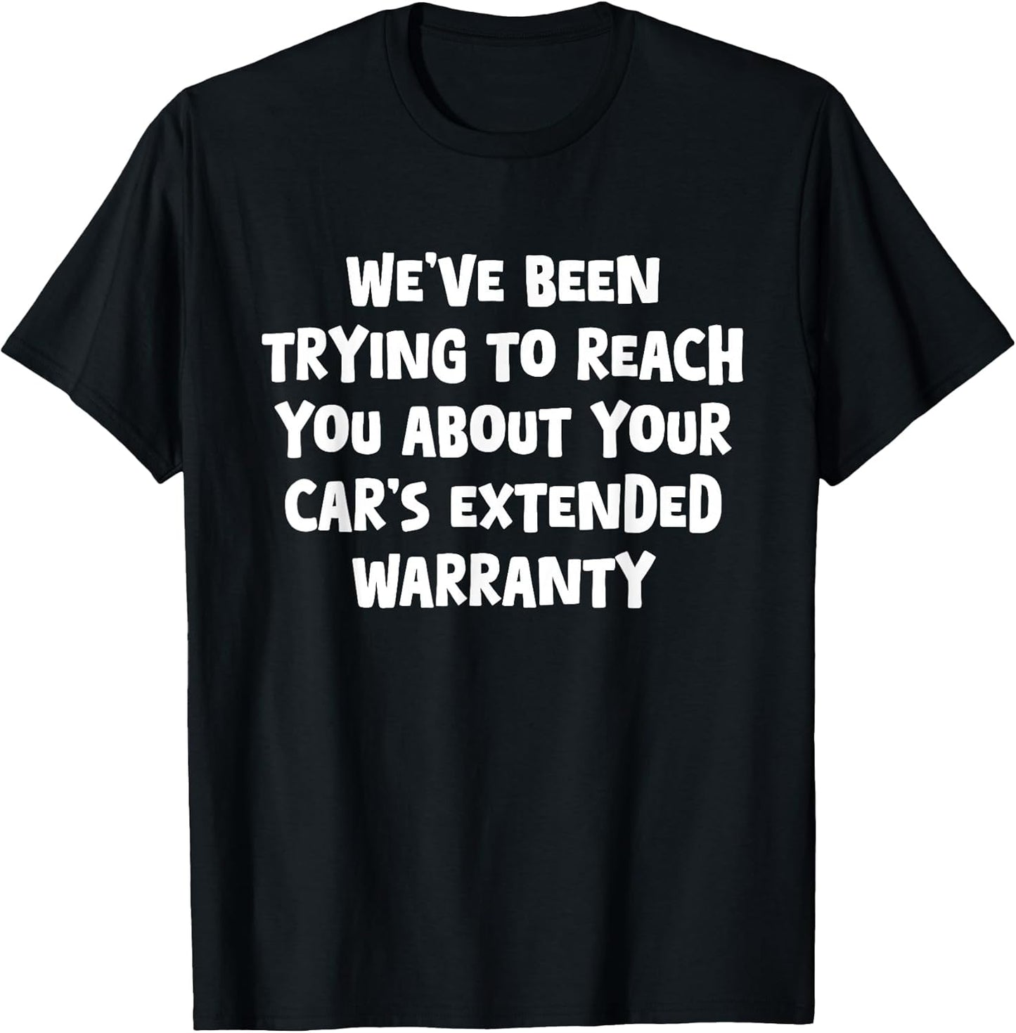 Reach You, Car's Extended Warranty, Gag Gifts