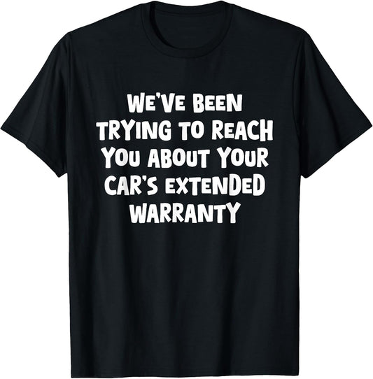 Reach You, Car's Extended Warranty, Gag Gifts
