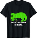 Struggle is Real Trex Shirt