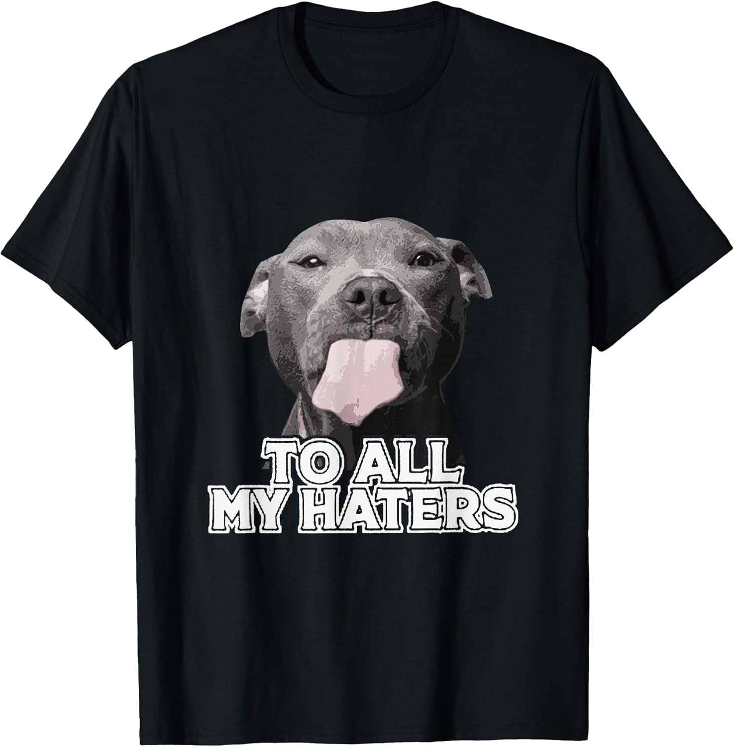 Funny Pitbull To All My Haters Pitbull Dog Lover