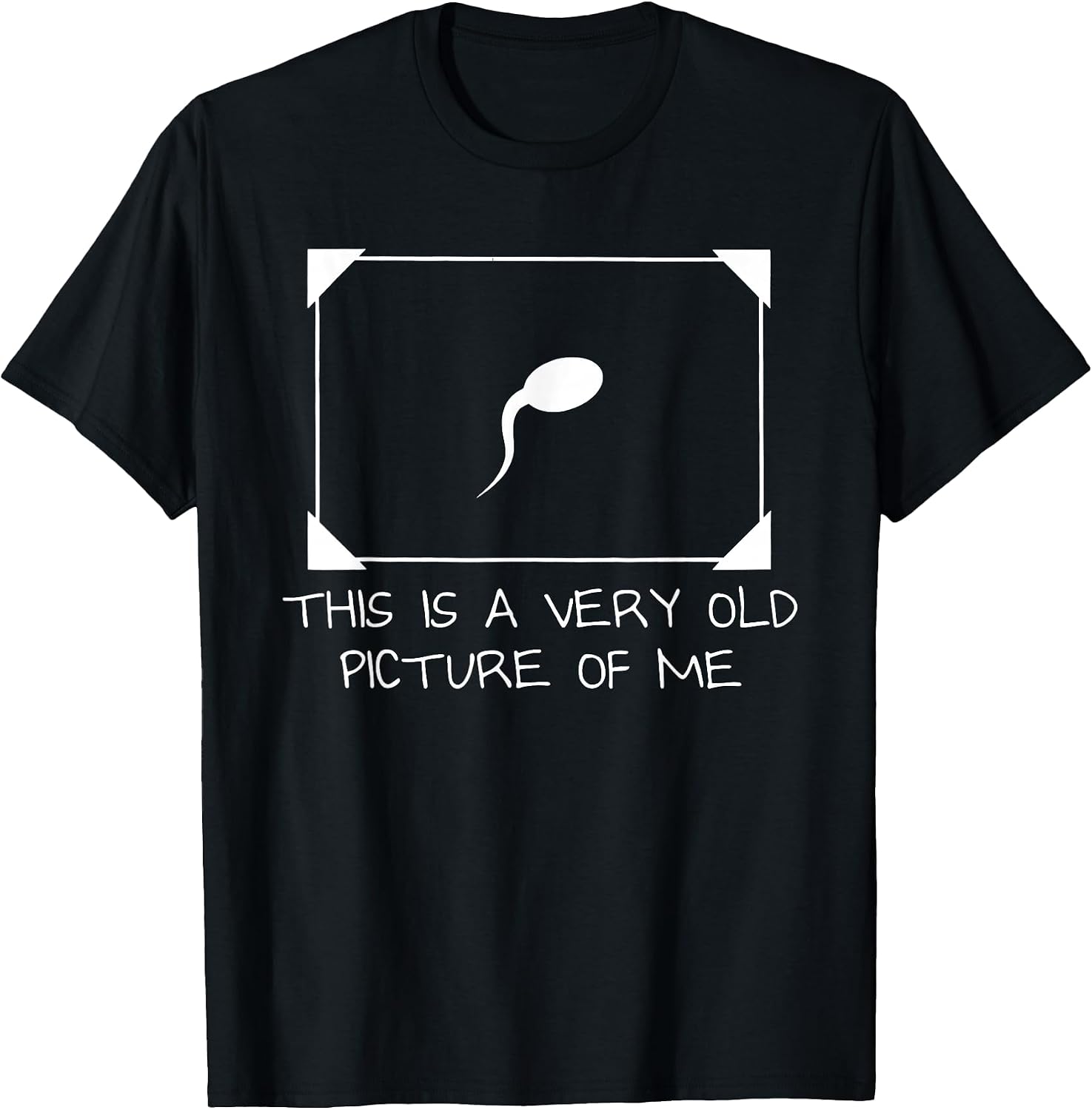 This is a Very Old Picture of me Gag Adult Funny T-Shirt
