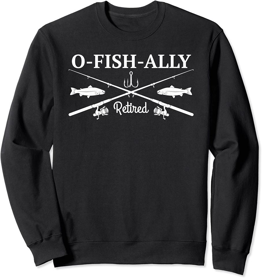Ofishally Sweatshirt Retired Retirement Fishing