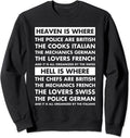 Heaven Is Where The Police Are British Funny Quote Meme Sweatshirt