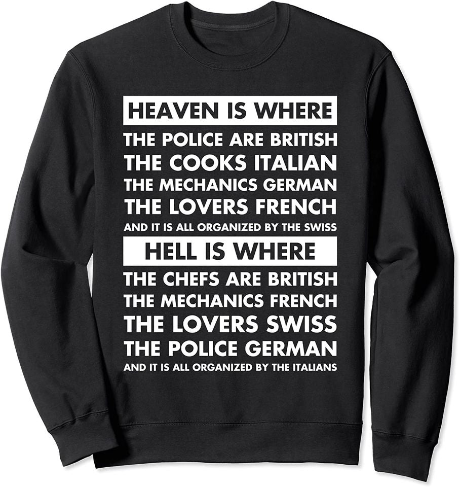 Heaven Is Where The Police Are British Funny Quote Meme Sweatshirt