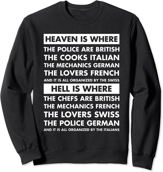 Heaven Is Where The Police Are British Funny Quote Meme Sweatshirt