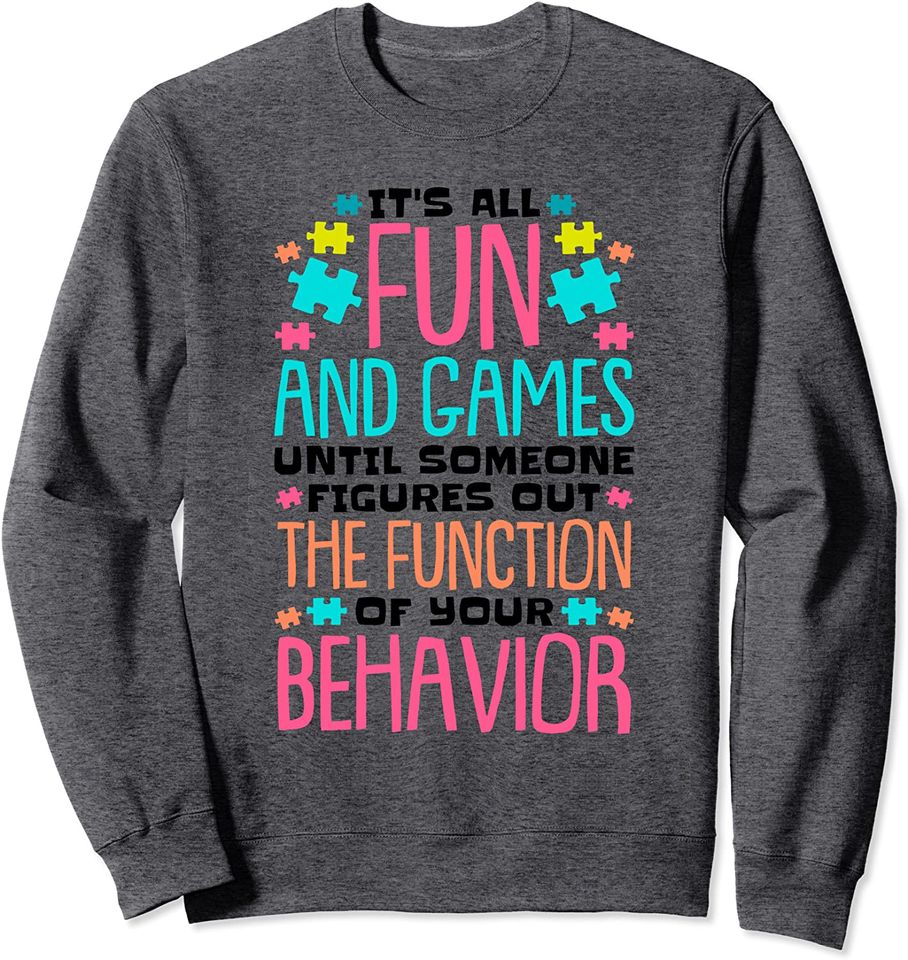 It's All Fun Games Until Someone Figures Out The Function Sweatshirt