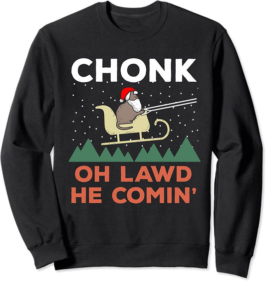 Oh Lawd He Comin' Funny Chonk Cat Santa Christmas Sweatshirt
