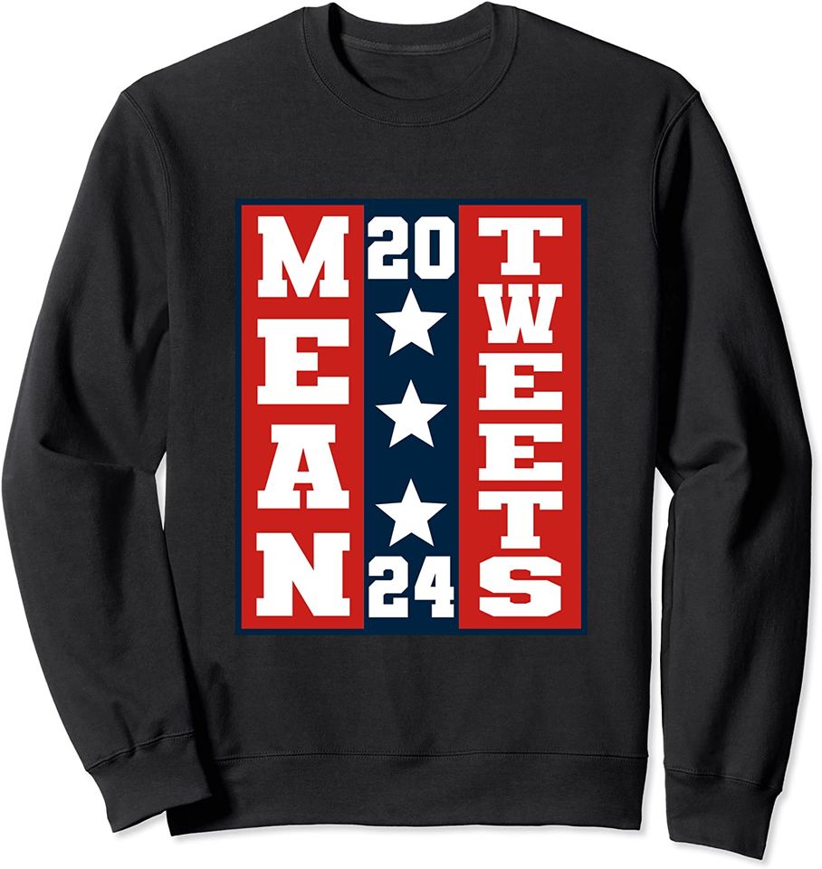 Mean Tweets 2024 Sweatshirt