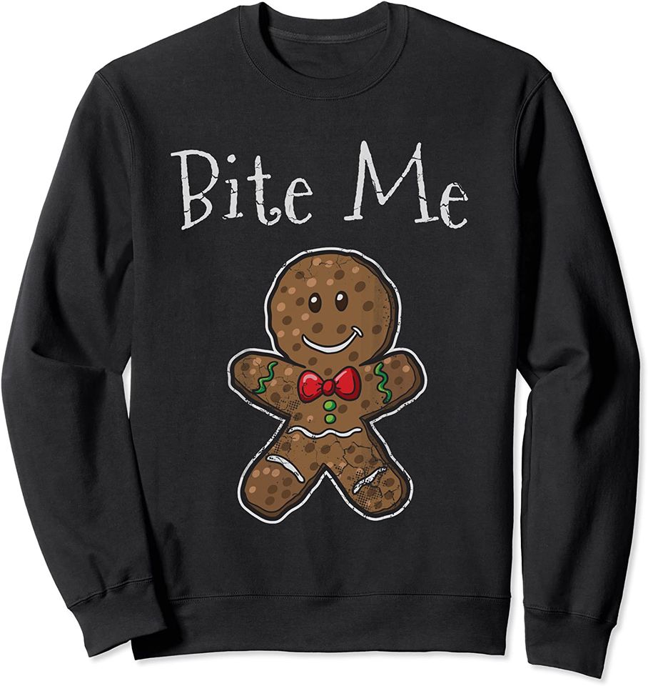 Bite Me Sweatshirt Funny Christmas Bite Me Gingerbread Man