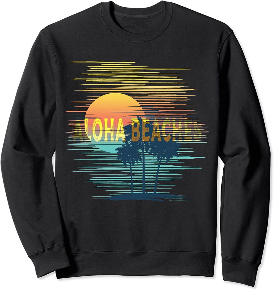 Aloha Beaches Sweatshirt Aloha Beaches Vintage Sunset Hawaiian Hawaii Summer Vibes