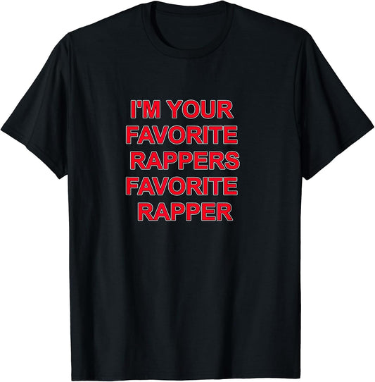 FAVORITE RAPPER HIP HOP MUSIC TEES