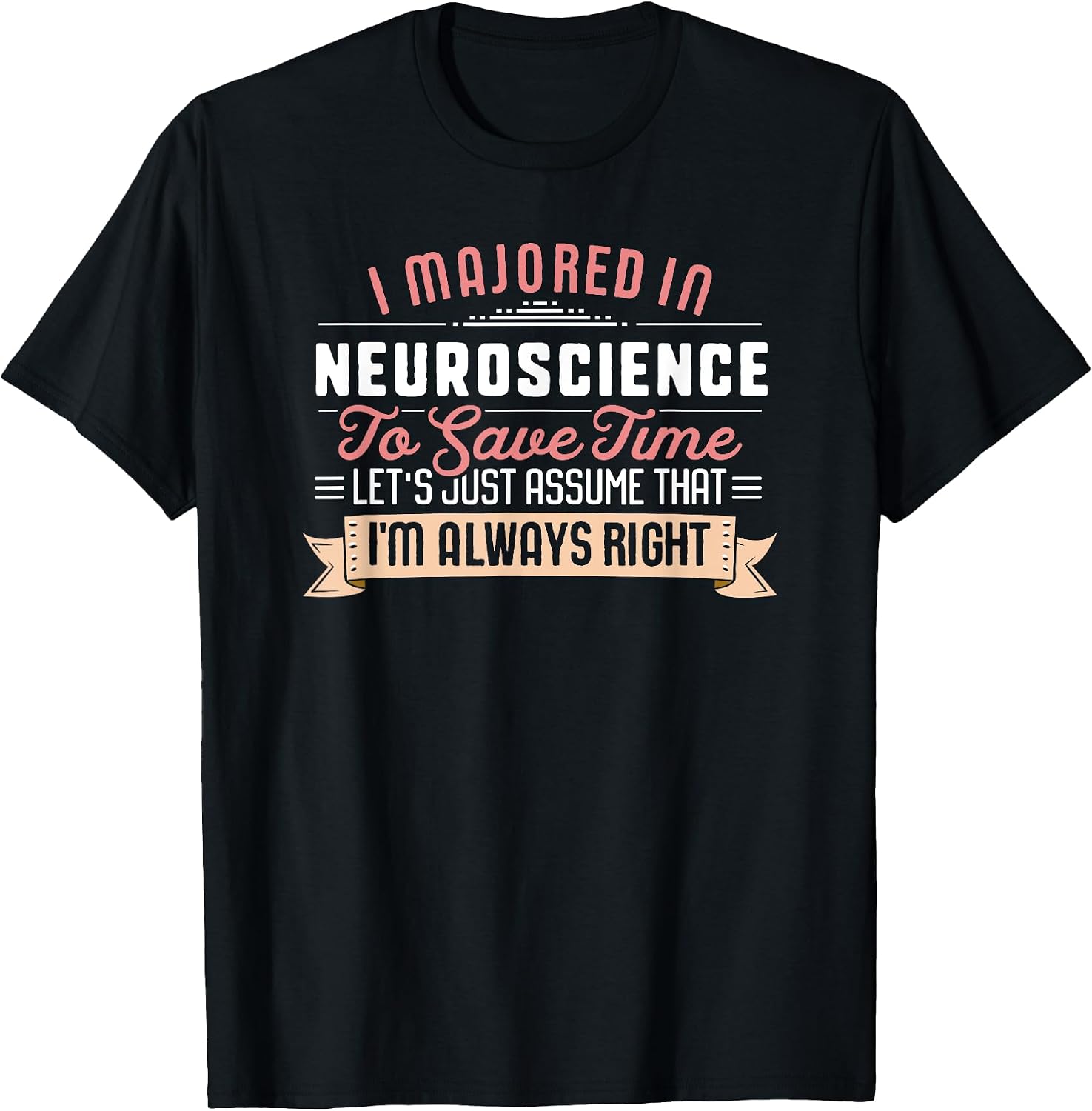 Funny Neuroscience Major Student Shirt