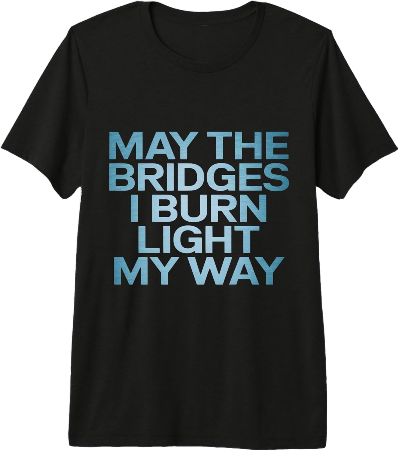 Sarcastic Dark Humor Bridges Burn Quote