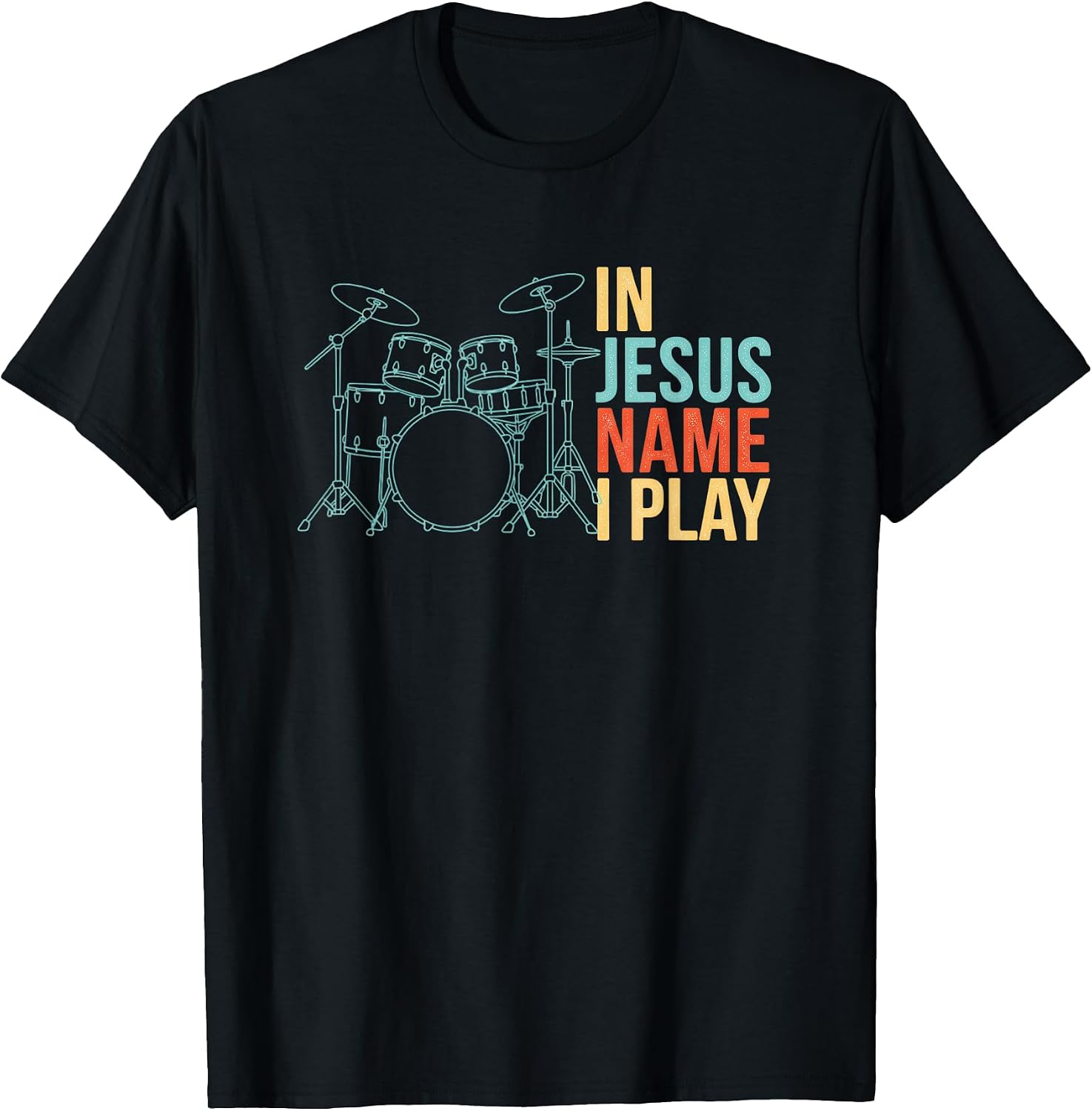 Christian Drummer in Jesus Name I Play - Worship Band Drums T-Shirt