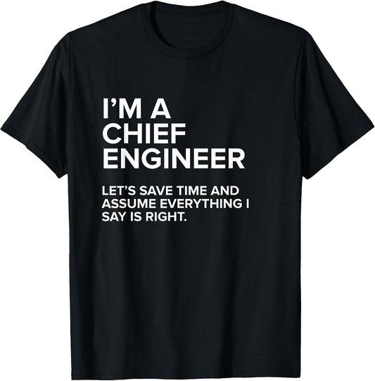 Chief Engineer Sarcastic Funny Tee Gift Men Women