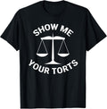 Show Me Your Torts Funny Lawyer Puns
