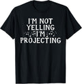 I'm Not Yelling Projecting Music Choir Singing Singer Band T-Shirt
