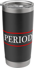 Tee has "PERIOD" Written on it